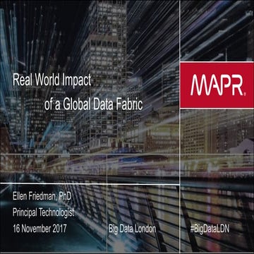 Big Data LDN 2017: Real World Impact of a Global Data Fabric