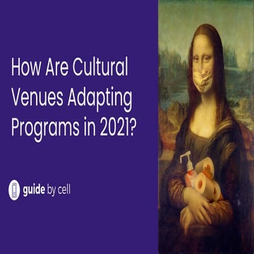 How Are Cultural Venues Adapting Programs in 2021?