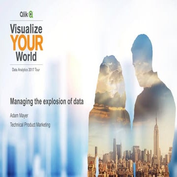 Big Data LDN 2017: Managing the Explosion of Data With Qlik- Big Data & IoT