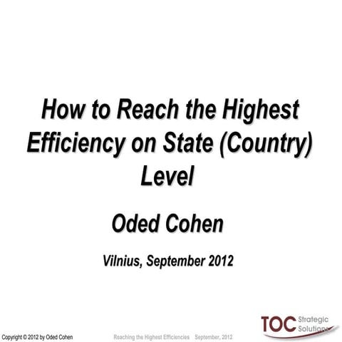 How to reach the highest efficiency on state (country) level. Oded Cohen
