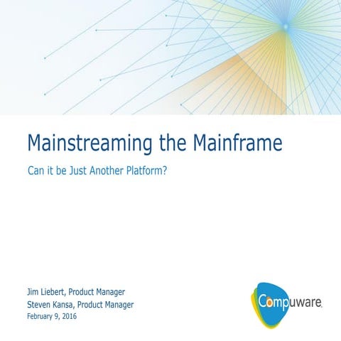 Mainstreaming the Mainframe: Can it be Just Another Platform? Webcast