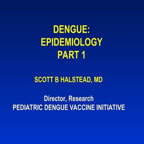 Comprehensive Epidemiology and Transmission Dynamics of Dengue Virus | PPT