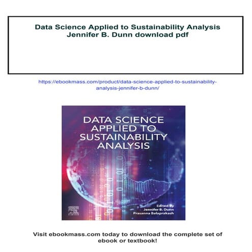 Data Science Applied to Sustainability Analysis Jennifer B. Dunn