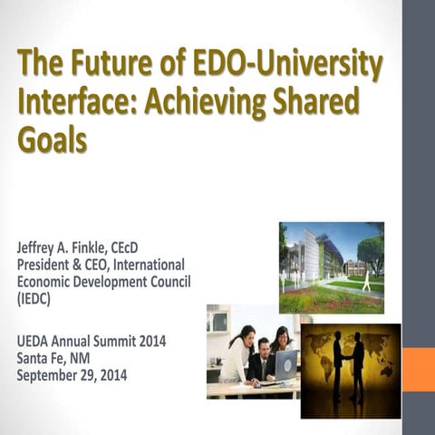 The Future of the University / EDO Interface: Achieving Shared Goals - Jeff F...