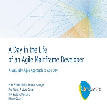 A Day in the Life of an Agile Mainframe Developer: A Naturally Agile Approach...