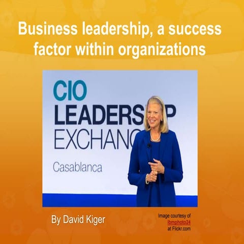 Business leadership, a success factor within organizations�