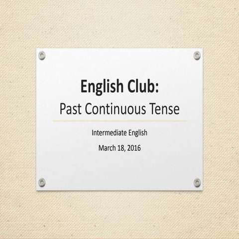 English Speaking Club: 3/18 Past Continuous Tense