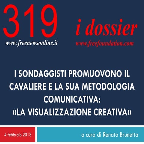 I sondaggisti promuovono il Cavaliere