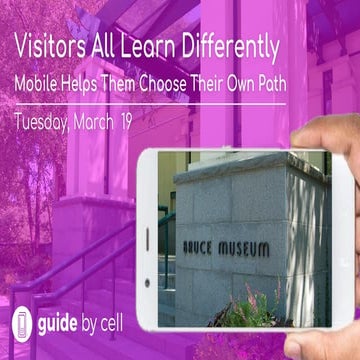 Visitors All Learn Differently Mobile Helps Them Choose Their Own Path