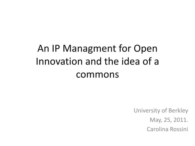 An IP Managment for Open Innovation and the idea of a commons