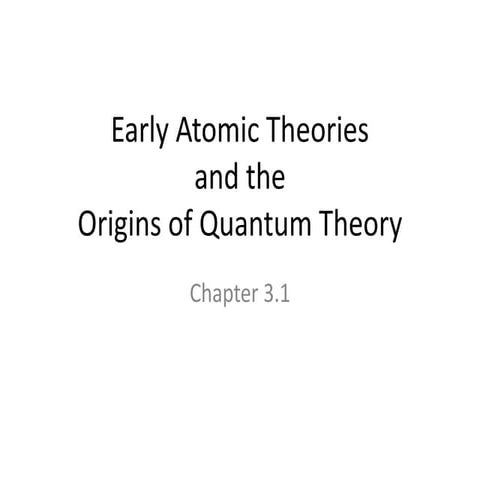 31 earlyatomictheoriesandtheoriginsofquantumtheory