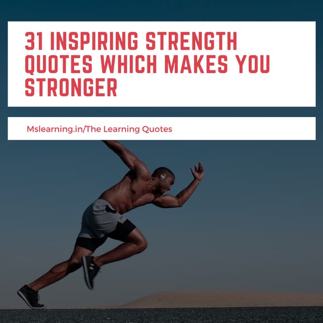 31 inspiring strength quotes which makes you stronger