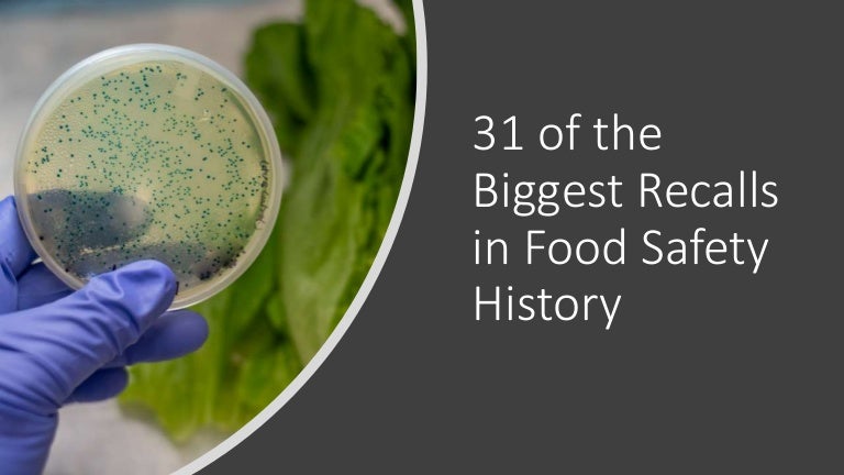 31 Of The Biggest Recalls In Food Safety History - 