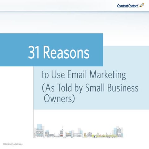 31 Reasons to Use Email Marketing (As Told By Small Business Owners)