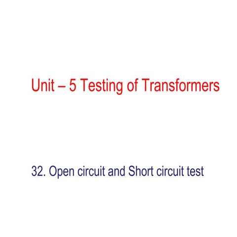 32.open circuit and short circuit test .ppt