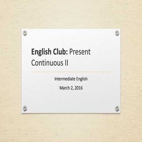 English Speaking Club: 3/2 Present Continuous Tense