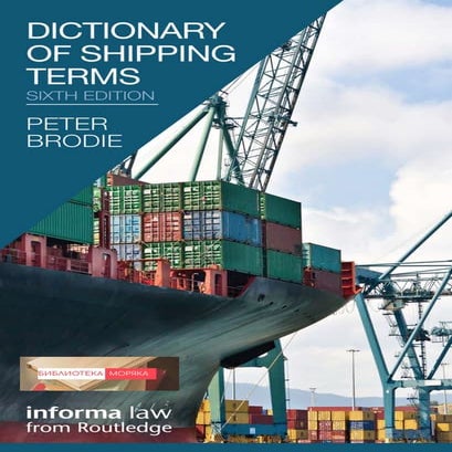 Dictionary of Shipping Terms 6th Edition by Peter Brodie