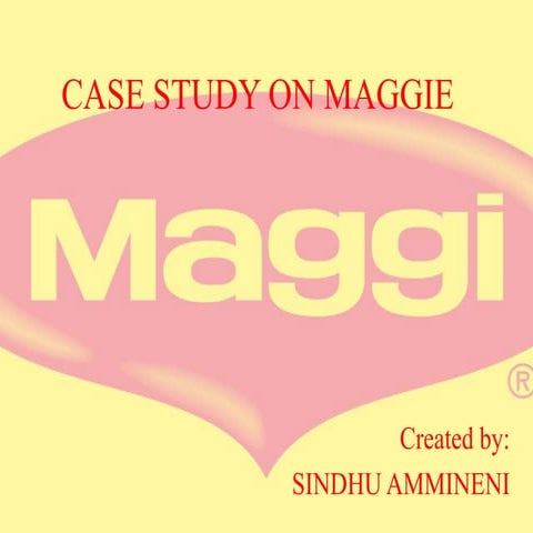 SINDHU 323241365-MAGGI-CASE-STUDY-pptx.pptx