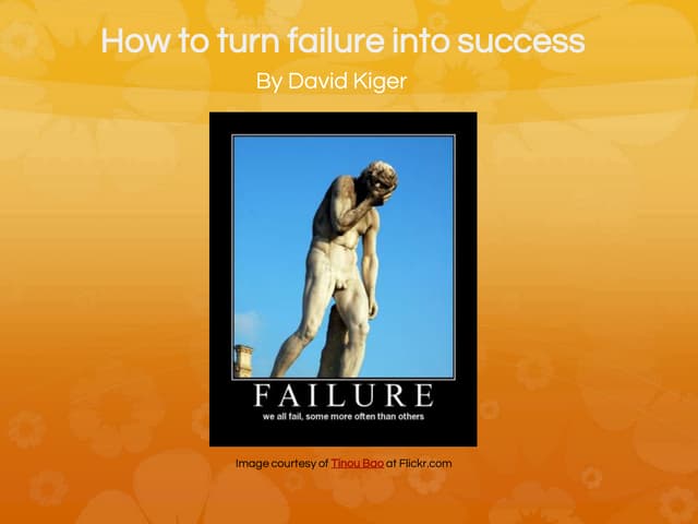 How to turn failure into success