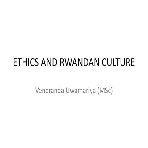 325932063-Ethics-and-Rwandan-Culture-pptx.pptx