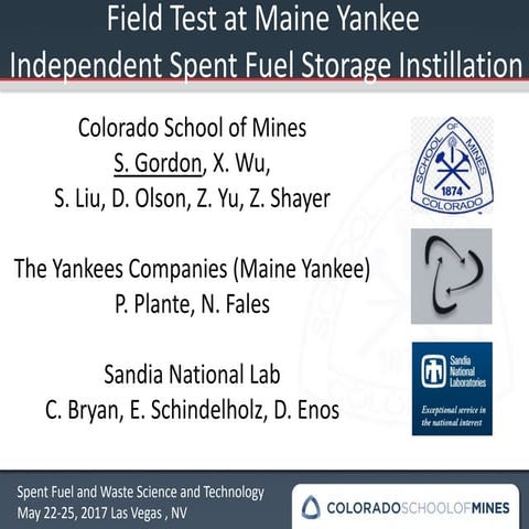 32 field test at maine yankee independent spent fuel storage instillation gordon col school of mines