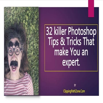 32 Killer PhotoShop Tips & Tricks that Make You an Expert.