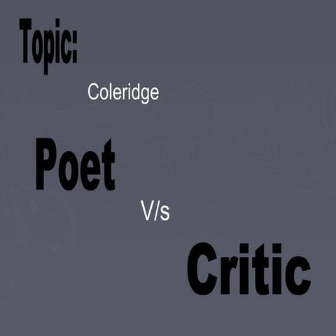 Coleridge poet v/s critics