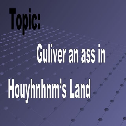 Gulliver an ass in Houyhnhnm's Land
