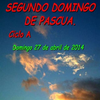 DOMINGO 2º DE PASCUA. CICLO A. DIA ...