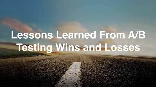 MAU Vegas 2016 — Lessons Learned From A/B Testing Wins and Losses