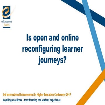 ‘Is open and online reconfiguring learner journeys?’