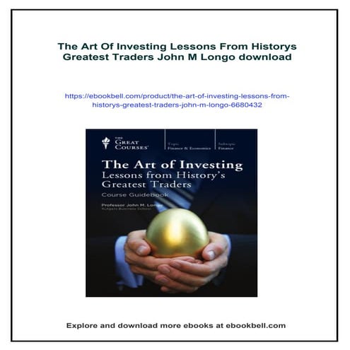 The Art Of Investing Lessons From Historys Greatest Traders John M Longo