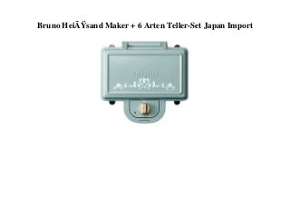 LOW PRICE Bruno HeiÃsand Maker + 6 Arten Teller-Set Japan Import 