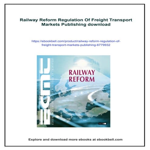 Railway Reform Regulation Of Freight Transport Markets Publishing