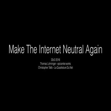 #33c3: Make the Internet Neutral Again Let's put the new EU Net Neutrality ru...