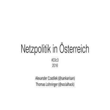 #33c3: Netzpolitik in Österreich Ein Jahresrückblick aus dem Land der Datenberge
