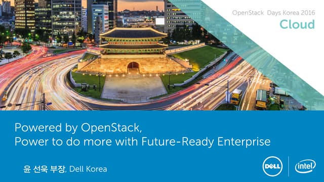 [OpenStack Days Korea 2016] Track3 - Powered by OpenStack, Power to do more w...