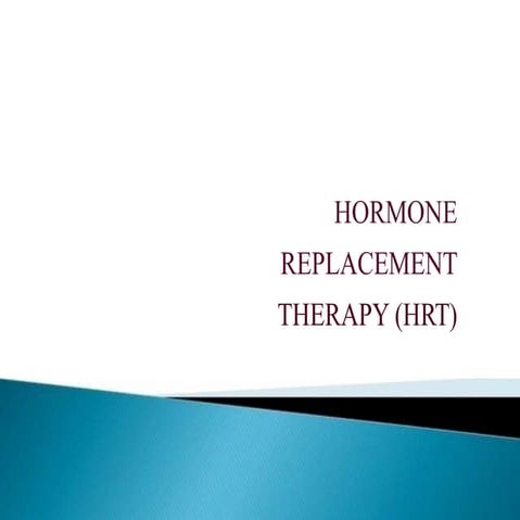 HORMONE REPLACEMENT THERAPY (HRT) | PPTX