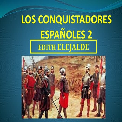 CONQUISTADORES ESPAÑOLES EN AMÉRICA 2.pptx