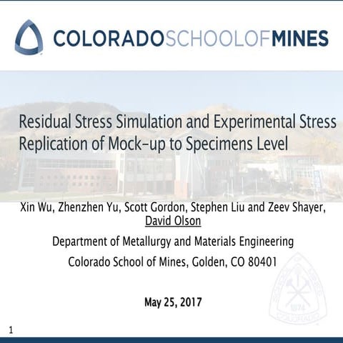 33 residual stress simulation and experimental stress replication of mock up to olson col school of mines