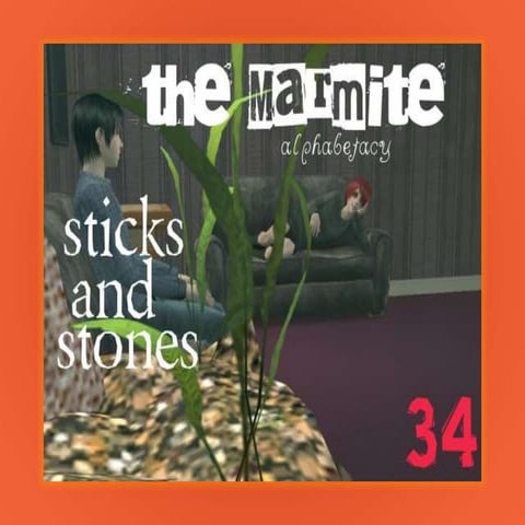 The Marmite Alphabetacy 34- Sticks and Stones