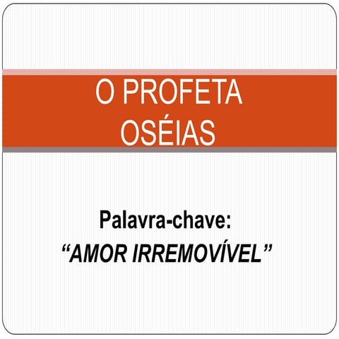 34. O profeta Oséias