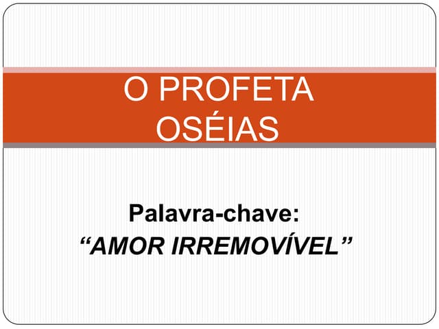 34. O profeta Oséias