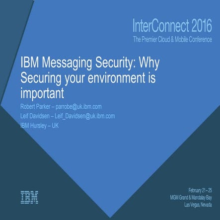 IBM Messaging Security - Why securing your environment is important : IBM Int...