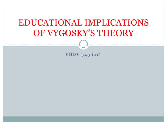 343 educational implications of vygosky’s theory1