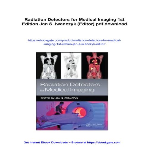 Radiation Detectors for Medical Imaging 1st Edition Jan S. Iwanczyk ...