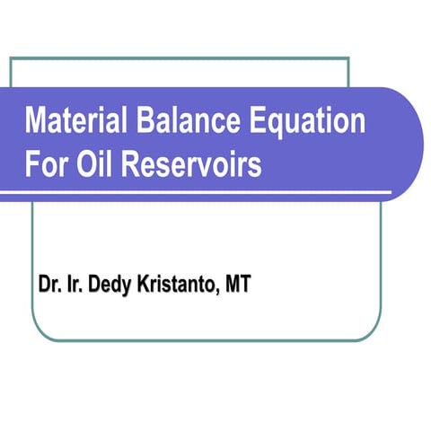 345385719-2-Material-Balance-Oil-Reservoir-ppt.ppt