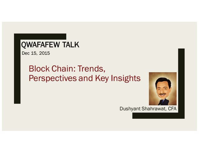 QWAFAFEW Lecture on Blockchain_Dushyant Shahrawat