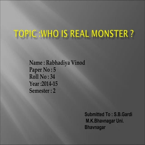 Who is a real Monster ?