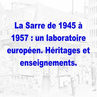 La Sarre de 1945 à 1957 : un labora...